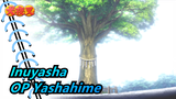 Inuyasha | Ketika Inuyasha Bertemu Dengan OP Yashahime