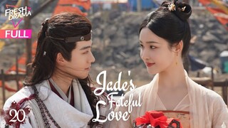 【Multi-sub】Jade's Fateful Love EP20 | Hankiz Omar, Yan Xujia | 晓朝夕 | Fresh Drama