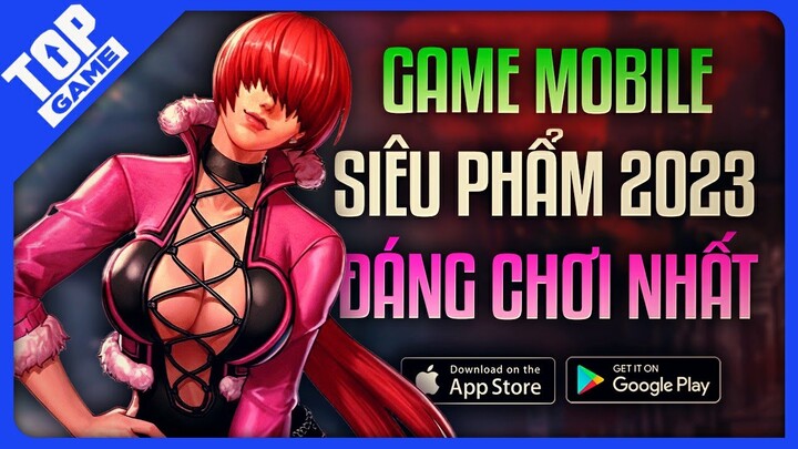 Top Siêu Phẩm Game Mới Mà Miễn Phí “ĐÁNG CHƠI NHẤT” Cho Mobile 2023 | #4