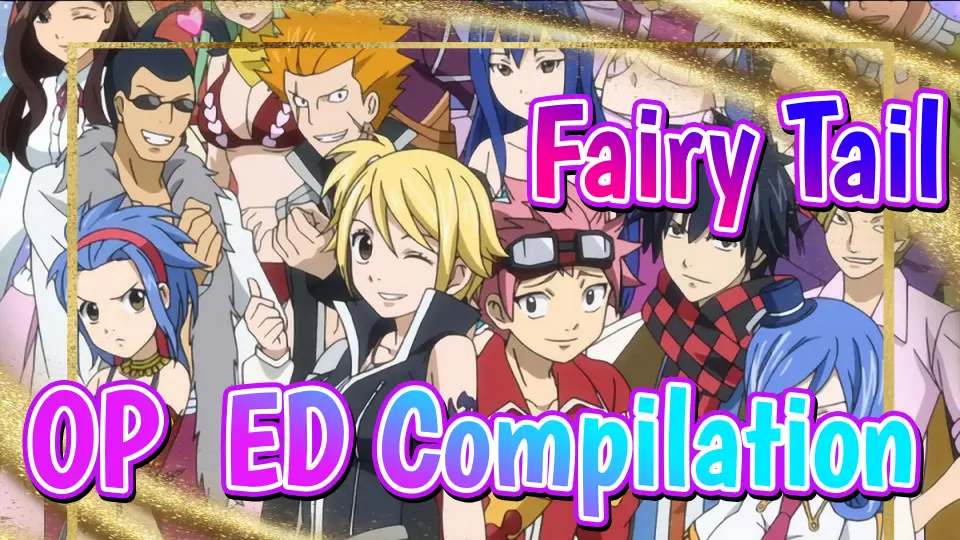 Fairy Tail Op Ed Compilation E Bilibili