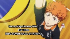 [ COVER SONG ] FLY HIGH - Burnout Syndromes Vocal Indo by Miruka