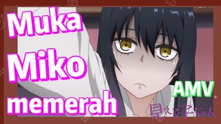 [Mieruko-chan] AMV | Muka Miko memerah