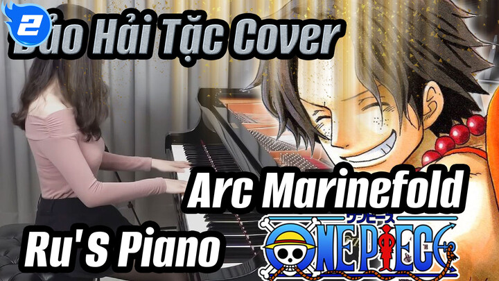 Đảo Hải Tặc Arc Marinefold Opening 13 "One Day" (Ru Piano Cover)_2