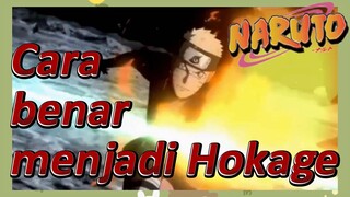 Cara benar menjadi Hokage