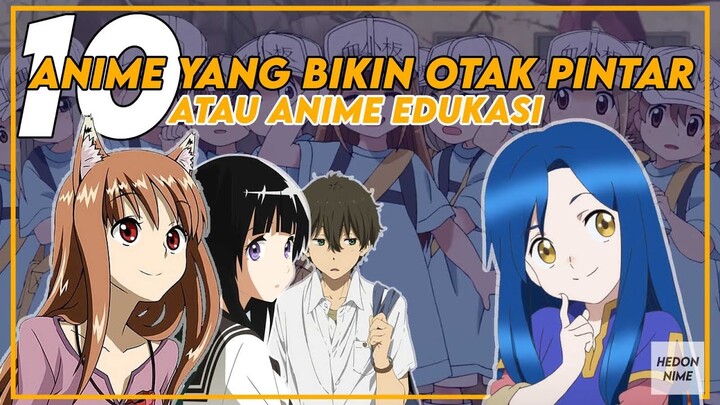 Top 10 Reskomendasi Anime Yang Bikin Otak Pintar Atau Edukasi