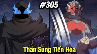 Thần Sủng Tiến Hóa Tập 305 | Review Phim Truyện Tranh Hay | Lệ Phi Vũ