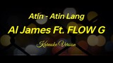 Atin Atin Lang - Al James ft. Flow G Karaoke Version
