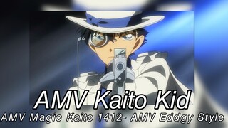 AMV Kaito Kid - AMV Magic Kaito 1412- AMV Eddgy Style