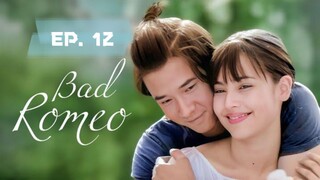 Bad Romeo Episode 12 (Tagalog)