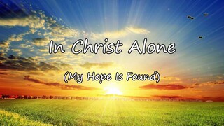 In Christ Alone | My Hope Is Found | Piano With Lyrics