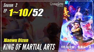 【Xianwu Dizun】 Season 2 Eps. 1~10 (27-36) - King Of Martial Arts | Donghua - 1080P