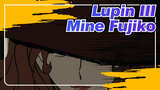 Lupin III
Mine Fujiko