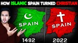 How Did SPAIN Convert From An ISLAMIC Country To CHRISTIAN