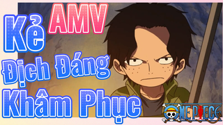 [Đảo Hải Tặc] AMV | Kẻ Địch Đáng Khâm Phục