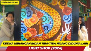 INILAH KEHIDUPAN ORANG YANG BERADA DIAMBANG KEMATIAN - ALUR CERITA LIGHT SHOP EPISODE 05-06