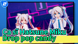 Ca sĩ Hatsune Miku|【MIKU/KKVMD/Kiểm tra mẫu】Drop pop candy của 2 bé Miku trắng trẻo_2
