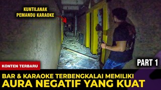 🔴 1295- BAR KARAOKE TERBENGKALAI MEMILIKI AURA MISTIS YANG KUAT | PART 1