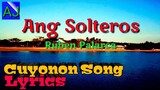Ang Solteros - Ruben Palarca (Palawan Cuyonon song with lyrics)