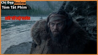 Sống sót với 1 chút hơi tàn khiến Kẻ Thù Khiếp sợ | Tóm Tắt phim : The Revenant