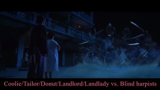 Kung Fu Hustle 2004 : Coolie/Tailor/Donut/Landlord/Landlady vs. Blind harpists