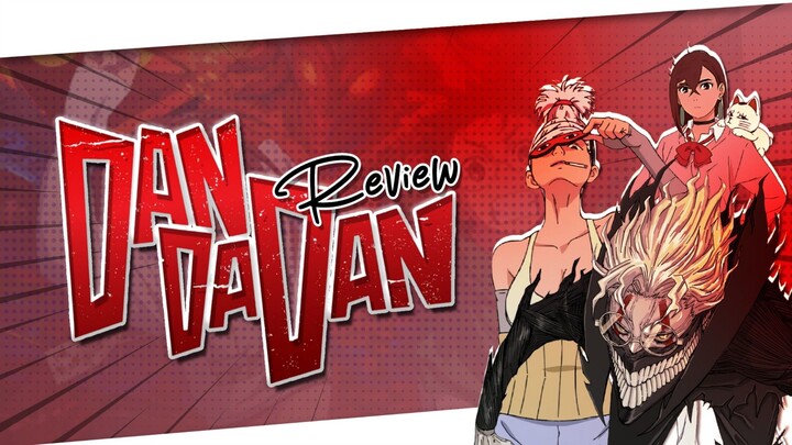 Lo Harus Nonton Ini!! || Review Anime Dandadan