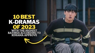 10 Best Korean Dramas of 2023 | With the Highest Ratings According to Kdrama Approve
