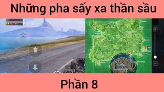 Những pha sấy xa thần sầu #8