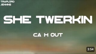 She Twerkin - Ca$h Out (Lyrics)