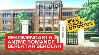 5 rekomendasi anime genre romantis yang berlatar di sekolah dan wajib ditonton