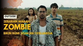 OUTSIDE | DI TENGAH WABAH ZOMBIE SEBUAH KELUARGA KEMBALI KE KAMPUNG HALAMAN