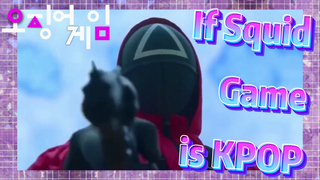 If Squid Game Is KPOP