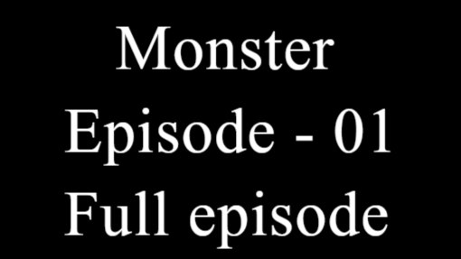 Monster - Episode - 01 - Full episode