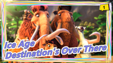 [Ice Age7] We're Almost at Our Destination_1
