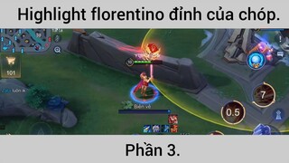 Highlight Florentino đỉnh của chóp p3