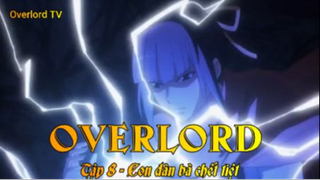 Overlord Tập 8 - Con đàn bà chết tiệt