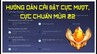 HƯỚNG DẪN CÀI ĐẶT (SETTING) LIÊN QUÂN MÙA 22 CHUẨN, GIẢM LAG, CHƠI GAME MƯỢT, LEO RANK DỄ LÀ ĐÂY!