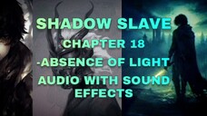Shadow Slave Chapter 18 - Absence of Light (Audio)