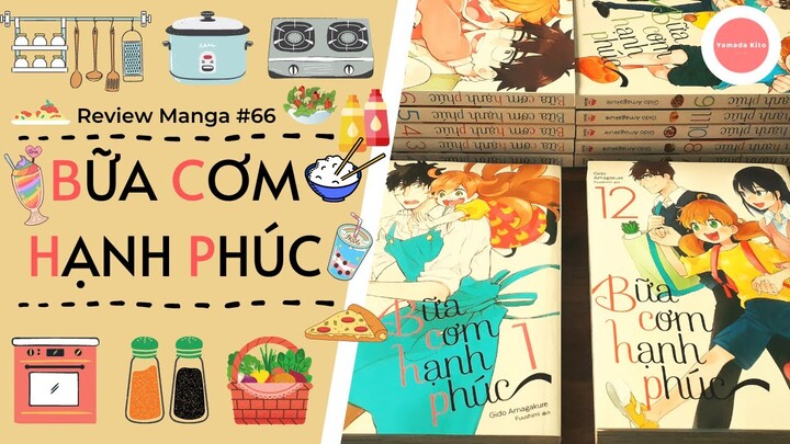 Review Manga #66: Bữa Cơm Hạnh Phúc / Trọn Bộ 12 Tập Truyện | Ý Nghĩa Sau Những Bữa Cơm!