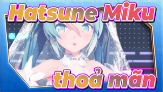 Hatsune Miku|【MMD/2D Xuất kết】Hatsune Miku thoả mãn