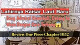 Kaisar Baru 🔥 | Review Manga One Piece Chapter 1052 Bahasa Indonesia