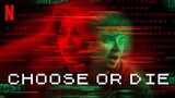 Watch Choose or Die Full Movie
