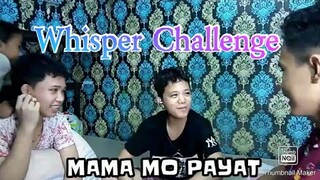 Whisper Challenge Mama Mo payat