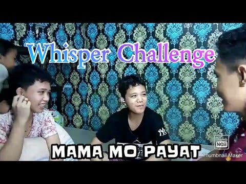 Whisper Challenge Mama Mo payat