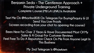 Benjamin Seda course - The Gentleman Approach + Private Underground Training download