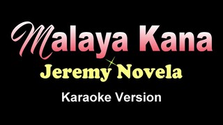 MALAYA KANA - Jeremy Novela (KARAOKE VERSION)