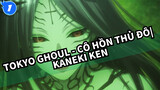 Tokyo Ghoul - Cô Hồn Thủ Đô|Kaneki Ken | Phần cuối_1
