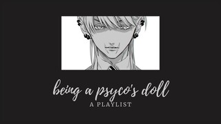 being a psycho's doll — sanzu ; a tokyo revengers playlist