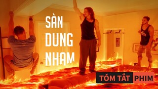 Tóm Tắt Phim: Khi Sàn Nhà Của Bạn Chỉ Toàn Là Dung Nham | Quạc Review Phim|