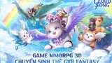 [Trải nghiệm] Cloud Song VNG - Game MMORPG 3D chuyển sinh thế giới Fantasy