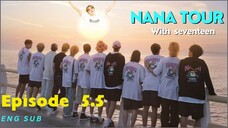 [Eng sub] Nana Tour with seventeen episode 5.5 full